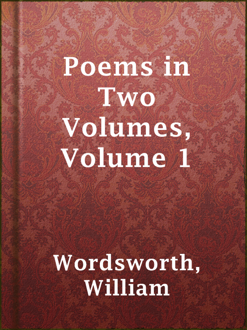 Title details for Poems in Two Volumes, Volume 1 by William Wordsworth - Available